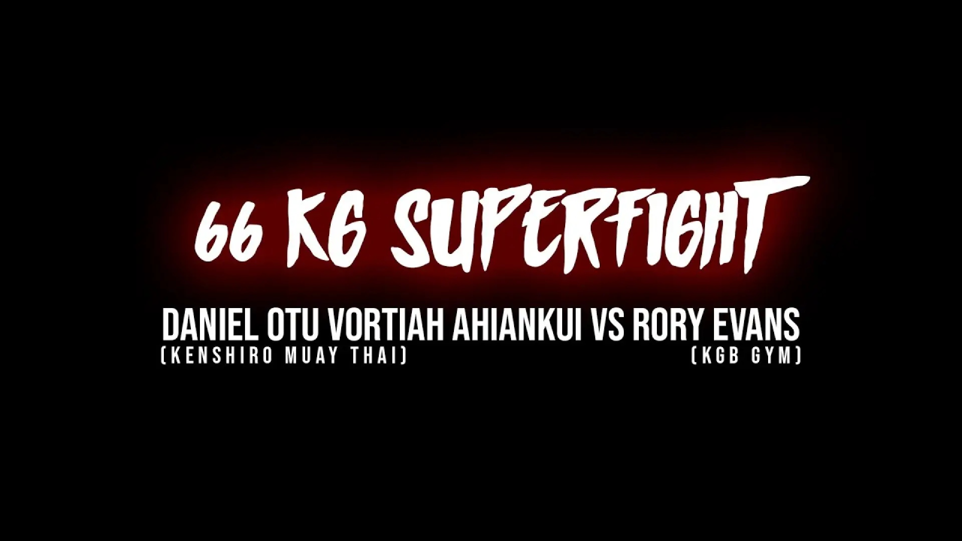 Daniel Vortiah vs Rory Evans (Fight Video)