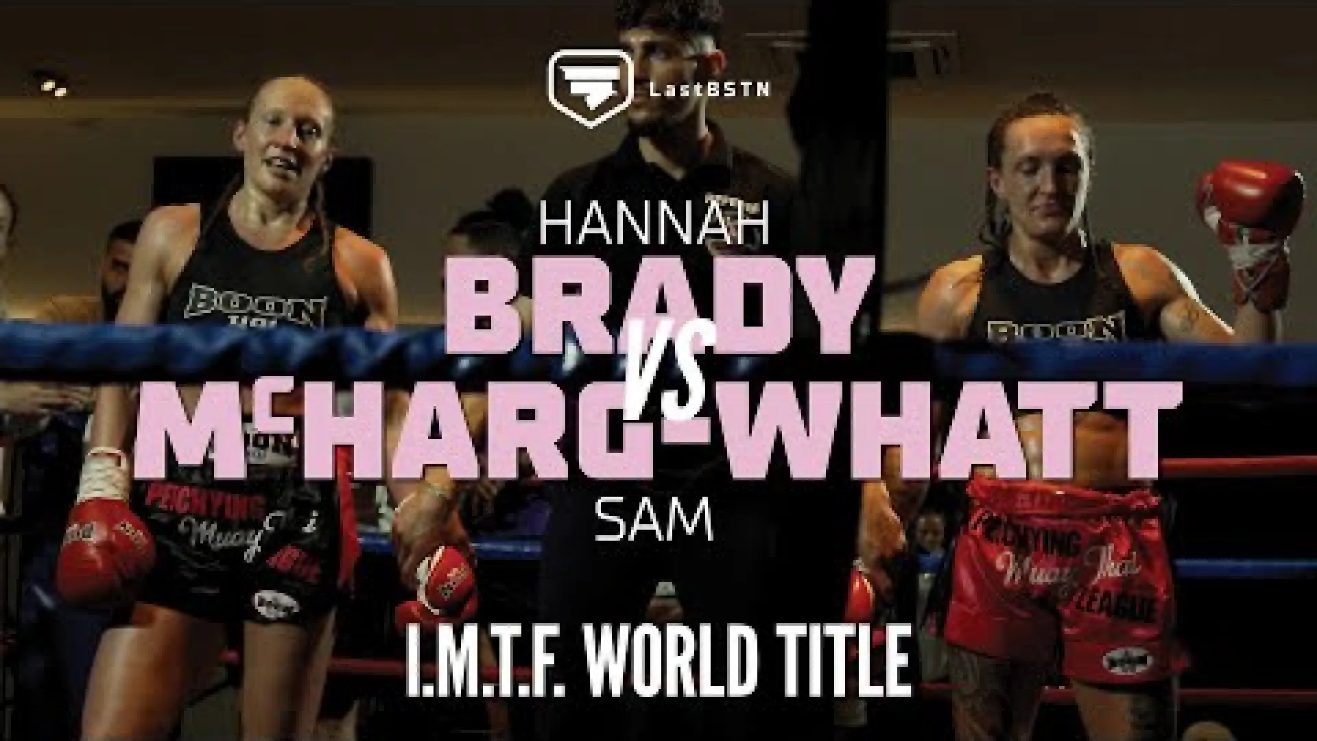 Hannah Brady vs Sam McHarg-Whyatt (Fight Video)