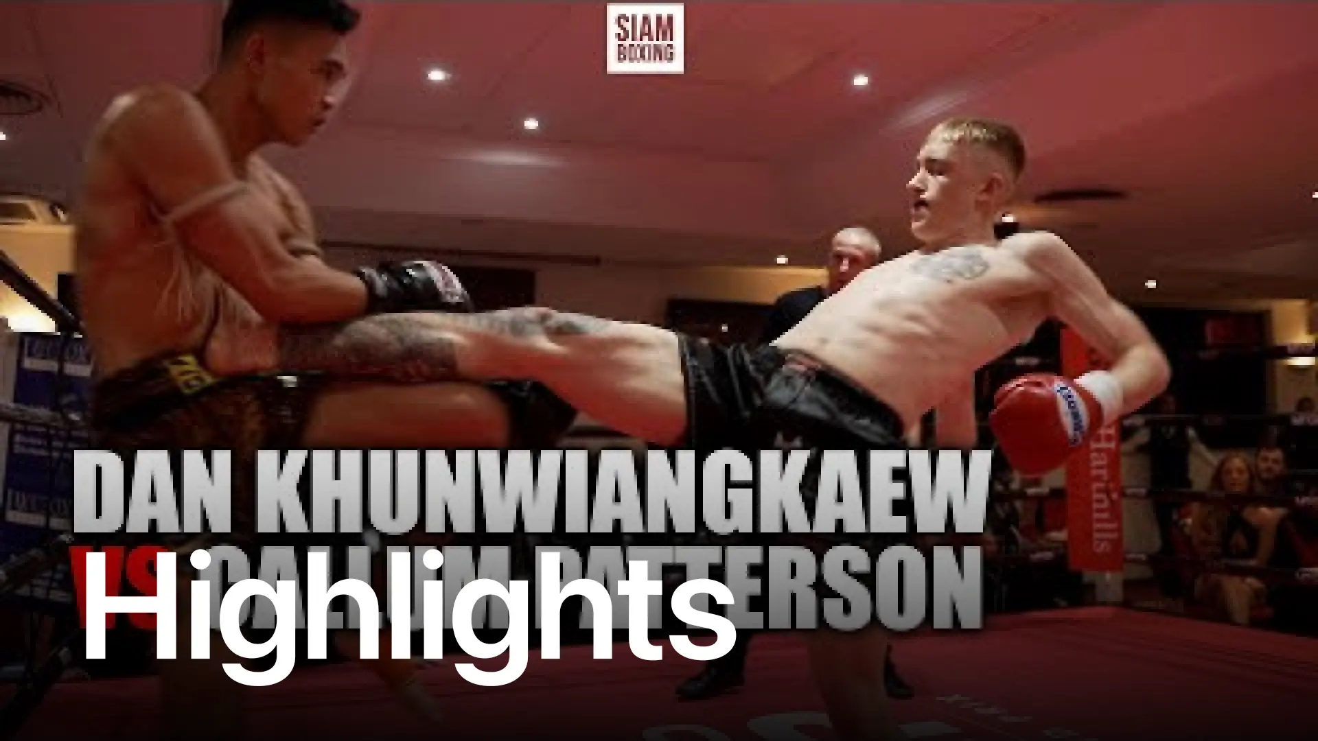 Dan Khunwiangkaew vs Callum Patterson (Highlights)