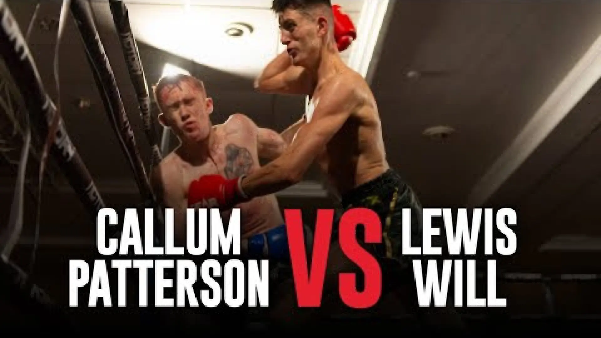 Callum Patterson vs Lewis Will (Fight Video)